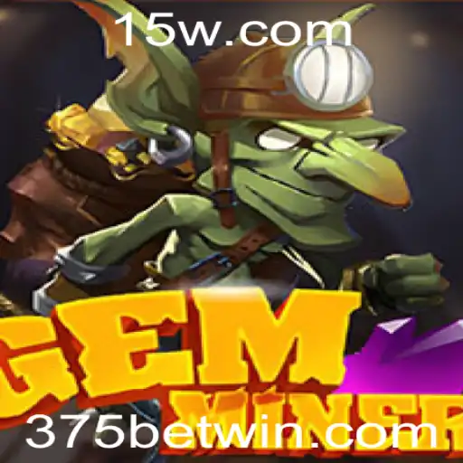 Descubra o Fascinante Mundo de GemMiner e o Impacto da Aposta 375